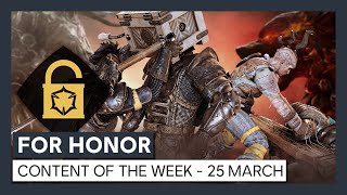 FOR HONOR  CONTENT OF THE WEEK  25 MARCH [upl. by Ximenes]