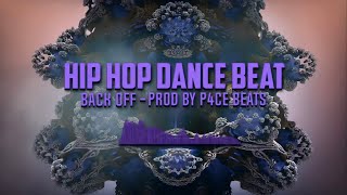 P4CE BEATS  BACK OFF HIPHOP DANCE BEAT [upl. by Etnaed]