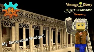 Vintage Story  Rusty Gears SMP  Ep14A Bridge For My Rivendell Inspired Build [upl. by Sihonn]