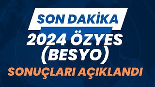 SON DAKİKA  ÖZYES BESYO SONUÇLARI AÇIKLANDI  ÖZYES KAYITLARI NE ZAMAN [upl. by Nicola]