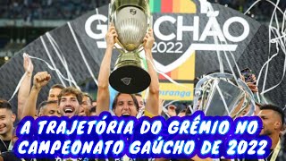 A TRAJETÓRIA DO GRÊMIO NO CAMPEONATO GAÚCHO DE 2022 [upl. by Enecnarf]