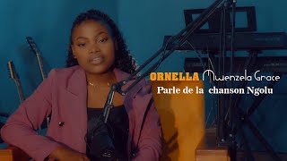 ORNELLLA MWENZELA PARLE DE SA VIE ET DE LA CHANSON NGOLU [upl. by Hiram]