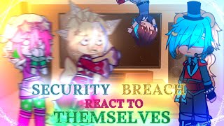 Security Breach React To Themselves  1  FNaF [upl. by Aicylla205]