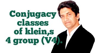 Conjugacy classes of kleins four groupV4 [upl. by Perri463]