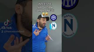 INTERISTI E NAPOLETANI ONESTI 😂 interisti juventus napoli calcio [upl. by Chiou466]