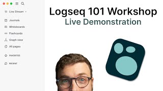 Logseq 101  Beginners Workshop  Live Demonstration [upl. by Grady746]