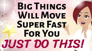 Abraham Hicks 🌟 BIG THINGS WILL MOVE SUPER FAST FOR YOU  JUST START DOING THIS 🎉 Law of Attraction [upl. by Eelarat]