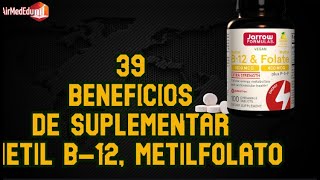 39 Beneficios de Suplementar Metil B 12 metilfolato más piridoxal 5 fosfato [upl. by Irol]