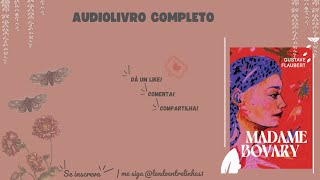 Audiolivro MADAME BOVARY  PARTE 2 CAP 12 A 14 [upl. by Essirahs357]