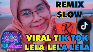 DJ LELA LELA LELA  Viral Tik Tok Terbaru 🎶 [upl. by Brady]