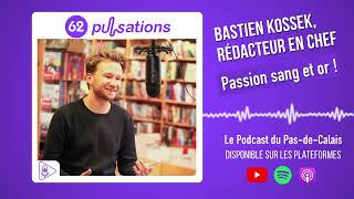 62 pulsations  Passion sang et or avec Bastien Kossek [upl. by Strage]