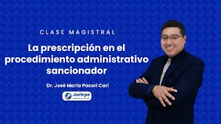 🔴 Sesión magistral 25  La prescripción en el procedimiento administrativo sancionador [upl. by Mendelson]