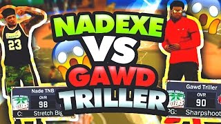 NADEXE PULLS UP ON MY 50 GAME WIN STREAK GAWD TRILLER VS NADEXE RIP 🙏🏾 MUST WATCH [upl. by Det]