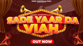 Sade Yaar Da Viah Official Song Honey Haibowalia  new weeding Songs  Weeding Song Punjabi [upl. by Anaele]