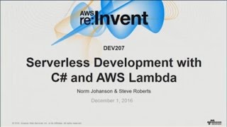 AWS reInvent 2016 NEW LAUNCH Developing Serverless C Applications DEV207 [upl. by Adamski670]