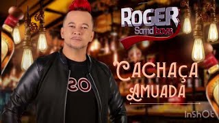 PLAYBACK CACHAÇA AMUADA  ROGER SOMDBOYS 2023 [upl. by Allesor]