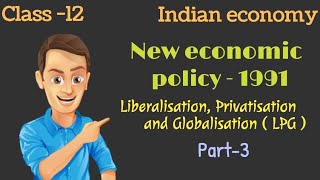 New economic policy 1991  Liberalisation Privatisation Globalisation  Class 12 Indian economics [upl. by Pritchett]