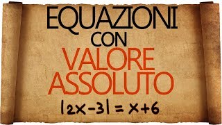 Equazioni con Valore Assoluto [upl. by Aerdnaeel]