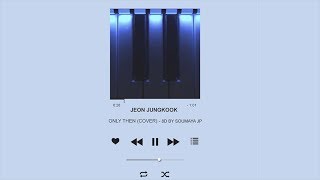 BTS JEON JUNGKOOK – Only Then Cover 8D USE HEADPHONES 🎧 [upl. by Erl]