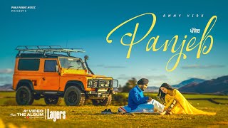 Panjeb Official Video  Layers  Ammy Virk  Tanu Grewal  Jaymeet  Rony  Gill  Punjabi Song [upl. by Montana]