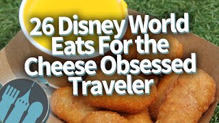 26 Disney World Eats For the Cheese Obsessed Traveler [upl. by Brittany]