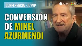 La conversión de Azurmendi de ETA al amor de Dios en una «tribu» de cristianos [upl. by Varuag]