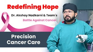 Redefining Hope Dr Akshay Nadkarni amp Teams Battle Against Cancer  Precision Cancer Care [upl. by Dulcle]