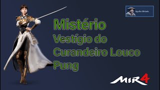 MIR4  Mistério Vestígio do Curandeiro Louco Pung  Mad Healer Pungs Trace  mir4br [upl. by Eentihw]