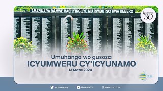 Kwibuka30 Gusoza Icyumweru cyIcyunamo  13 Mata 2024 [upl. by Nasar]