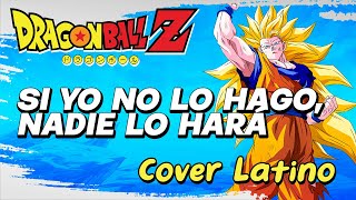 ·SI YO NO LO HAGO NADIE LO HARÁ·「 Dragon Ball Z」 [upl. by Hsizan379]