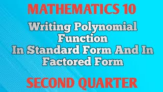 WRITING POLYNOMIAL FUNCTION IN STANDARD FORM AND IN FACTORED FORM ll GRADE 10 MATHEMATICS Q2 [upl. by Ahsirkal]