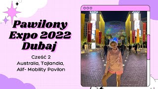 Pawilony Expo 2022  część 2 Australia Tajlandia Alif  Mobility Pavilon [upl. by Nadbus]