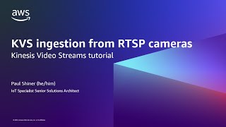 Kinesis Video Streams KVS RTSP Stream Part 1  Ingestion from RTSP cameras Tutorial [upl. by Htehpaj]