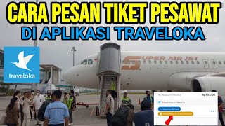 CARA PESAN TIKET PESAWAT DI APLIKASI TRAVELOKA TERBARU 2024 TUTORIAL LENGKAP [upl. by Kaehpos]