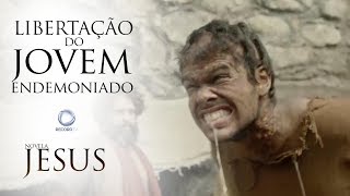 Novela Jesus  A libertação do jovem endemoniado [upl. by Clare]