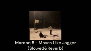 Moves Like Jagger  Maroon 5 SlowedampReverb [upl. by Leclair]