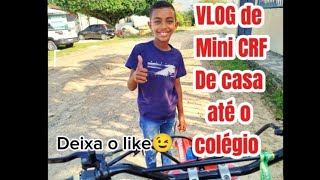 VLOG de Mini CRF 😎✅ de Casa até o colégio acelerando FORTE 😉😁✅ [upl. by Dal768]