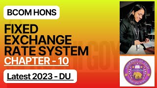 Fixed Exchange rate system Chapter  10  International Business Bcom Hons  2023 [upl. by Seuqramed]