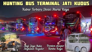 Kabar Muria Raya‼️Muji Jaya Buka Reguler Rimba Raya Tronton Sleeper😱Hunting Bus Terminal Kudus🔥 [upl. by Duwad]