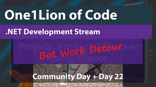 NET Live Coding Session  Today Community Day  Day 22 of the Bot Derail [upl. by Daraj]