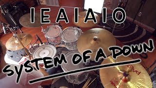 System Of A Down  IEAIAIO  Drum Cover  Hugo Zerecero [upl. by Francene]