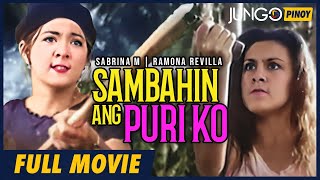 Sambahin ang Puri Ko  Sabrina M Ramona Revilla  Full Tagalog Drama Movie [upl. by Abbate]