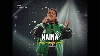 NainaFull Audio Song  Priyangshu Dutta  Indian Idol 15 [upl. by Aurelius583]