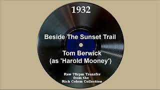 1932 Tom Berwick as ‘Harold Mooney’  Beside The Sunset Trail Jim Harkins vocal [upl. by Capps]