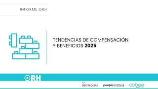 INFORME TENDENCIAS DE COMPENSACIÓN Y BENEFICIOS 2025 [upl. by Naivad]