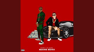 Makin Moves feat BLean [upl. by Itram]