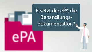 ePA kurz erklärt Ersetzt die ePA die Behandlungsdokumentation [upl. by Ecirahs]