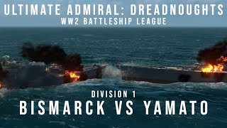 Bismarck vs Yamato  WW2 Battleship League Division 1  Ultimate Admiral Dreadnoughts [upl. by Shanley]