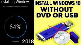 HOW TO INSTALL WINDOWS 10 WITHOUT DVD OR BOOTABLE USB [upl. by Rol892]