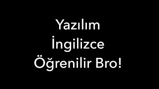 Yazılım İngilizce Öğrenilir Bro [upl. by Lubin]